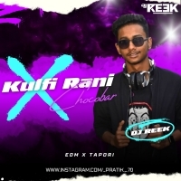 KULFI RANI CHOCOBAR (EDM X TAPORI)   DJ REEK