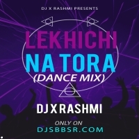 LEKHICHI NA TORO   REMIX  DJ X RASHMI